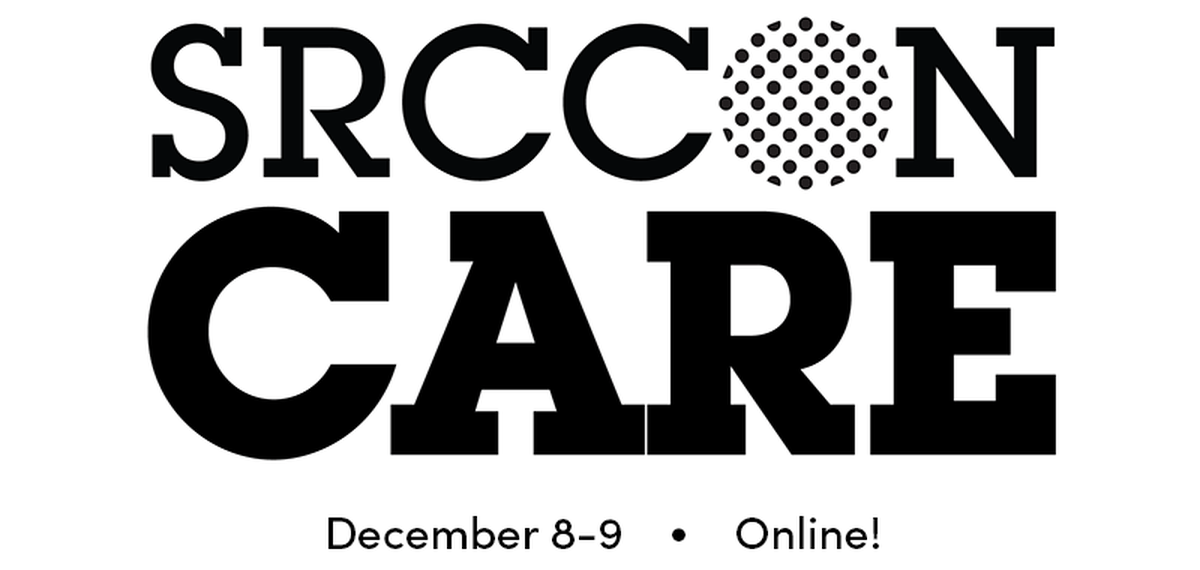 SRCCON:CARE - December 8-9 - online!